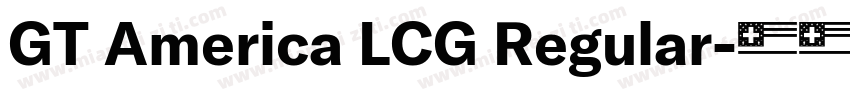 GT America LCG Regular字体转换